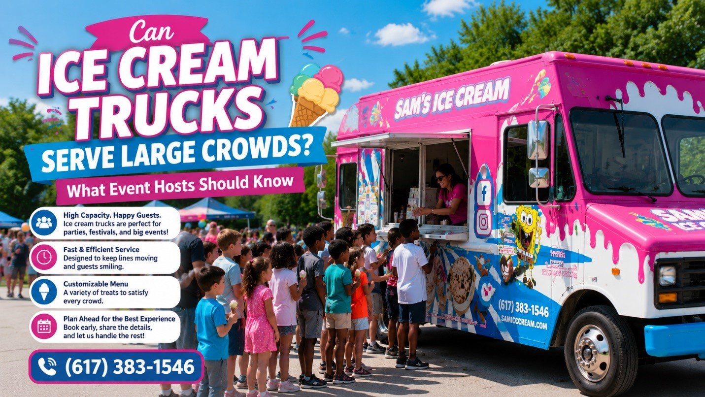 Can Ice Cream Trucks Serve Large Crowds? What Event Hosts Should Know